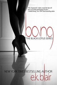 Bang (Black Lotus, Book 1) by EK Blair