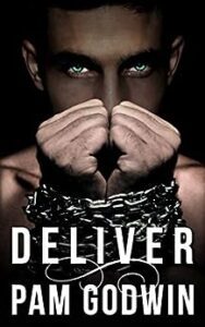 Deliver (Deliver, Book 1) by Pam Godwin
