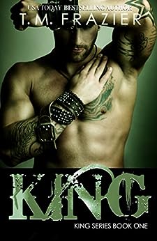 KING (King, Book 1) by T.M. Frazier
