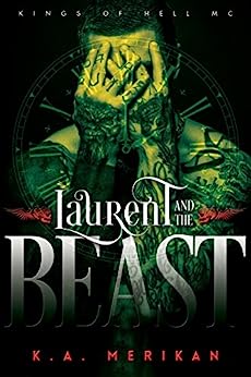 Laurent and the Beast (Kings of Hell MC, book 1) by KA Merikan