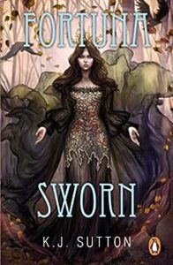 Fortuna Sworn (Fortuna Sworn, Book 1) by KJ Sutton