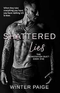 Shattered Lies (Devastation Duet, Book 1) by Winter Paige