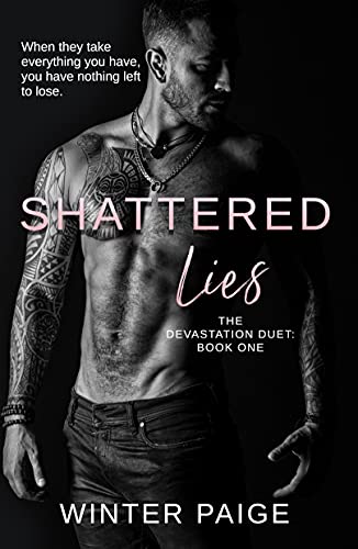 Shattered Lies (Devastation Duet, Book 1) by Winter Paige