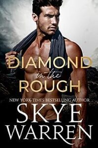 Diamond In The Rough (The Diamond Trilogy Book 1) by Skye Warren