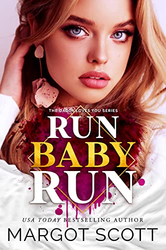 Run Baby Run (Daddy Loves You, Book 1) by Margot Scott