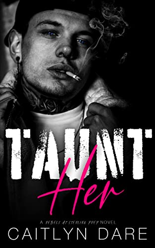 Taunt Her (Rebels At Sterling Prep, Book 1) by Caitlyn Dare