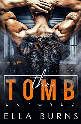 The Tomb: Exposed by Ella Burns