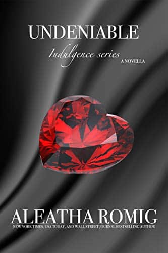 Undeniable by Aleatha Romig